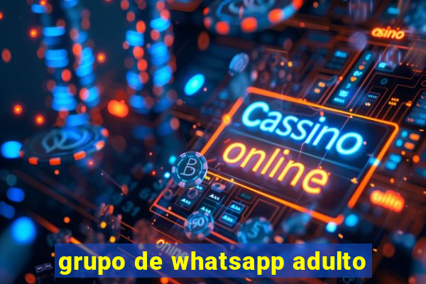 grupo de whatsapp adulto